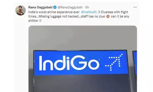 ഇൻഡിഗോ രാജ്യത്തെ ഏറ്റവും മോശം എയര്‍ലൈന്‍സ്; ട്വീറ്റുമായി റാണ ദഗ്ഗുബതി