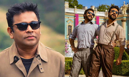 അവിശ്വസനീയ മാറ്റം;ആര്‍.ആര്‍.ആര്‍ ടീമിന് അഭിനന്ദനവുമായി എ. ആര്‍ റഹ്മാന്‍