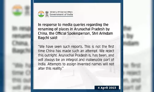 അരുണാചൽ പ്രദേശിലെ സ്ഥലങ്ങളുടെ പേരുമാറ്റി; ചൈനീസ് നടപടിയിൽ എതിർപ്പറിയിച്ച് വിദേശകാര്യ മന്ത്രാലയം