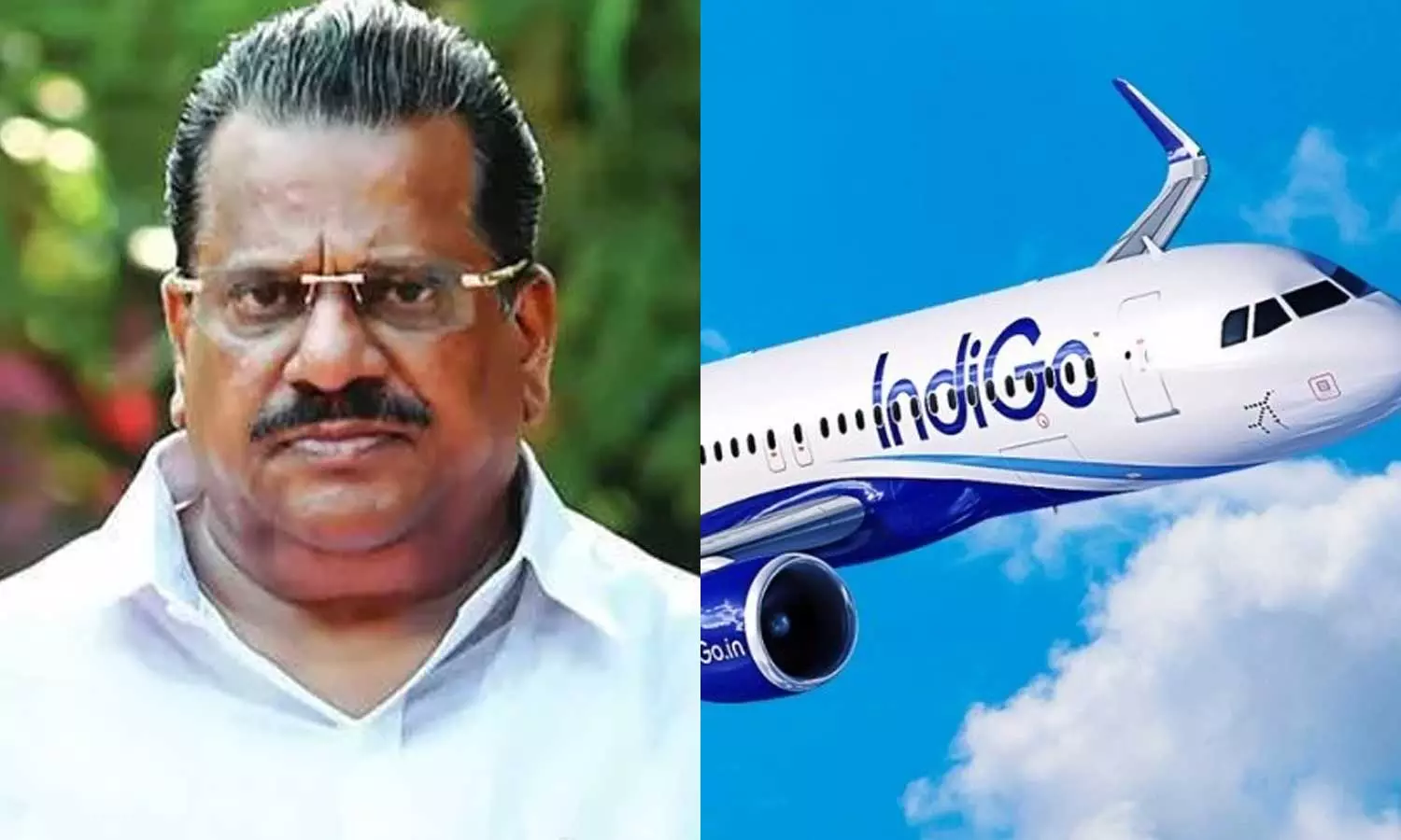 IndiGo is a substandard company Said EP Jayarajan three years ago IndiGo is a substandard company Said EP Jayarajan three years ago