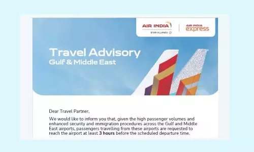 Gulf-bound passengers must arrive at the airport 3 hours early; Air India and Air India Express issue advisory.