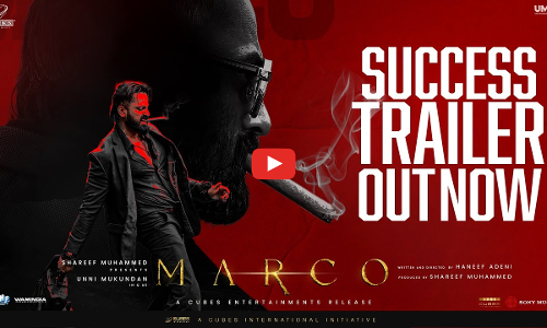 മരണം വരുമൊരു നാള്‍; മാര്‍ക്കോ സക്സസ് ട്രെയിലര്‍ പുറത്ത്